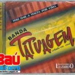 Banda Tatuagem – Vou Dar A Volta Por Cima – Vol.01