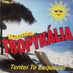Forrozão Tropykália VOL.03 – Tentei Te Esquecer