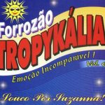 Forrozão Tropykália VOL.06 – Louco Por Suzanna