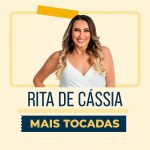 Rita de Cássia – Mais Tocadas: os sucessos do forró para embalar a festa 692c8357-8f37-4396-af4e-d9c243a32537
