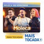 Moleca 100 Vergonha - Mais Tocadas (Top Hits)