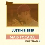 Justin Bieber - Mais Tocadas (Top Hits) | MaisTocadas.top