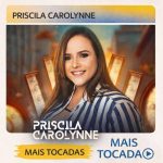 Priscila Carolynne – Mais Tocadas 🎵 | Os principais sucessos 1dd6cc6a-0904-44f4-9b62-e69036955e6c-md