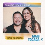 Cláudio Ney & Juliana – Mais Tocadas | Forró & Arrocha a7426171-1871-4773-811f-385015497537-md