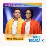 Kaká & Pedrinho – Mais Tocadas | Sertanejo Romântico bdc8cd23-744c-4734-a0c3-e3d7d4ca755e-md