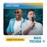 Asas Livres – Mais Tocadas 🎵 (Forró, Arrocha, Seresta & Brega) dbc6b153-bce0-4aa5-b8f4-ebda183fb3c7