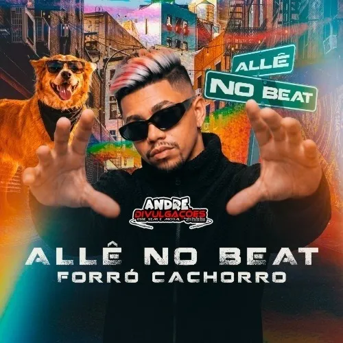 Download Alle no Beat – Forró Cachorro – ANDRE DIVULGAÇÕES OFICIAL