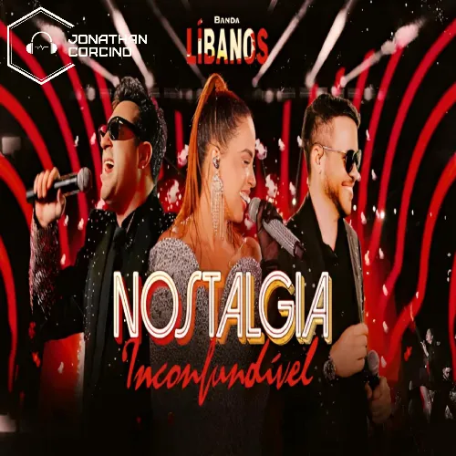 Baixar CDs de Forró – Banda Líbanos – Nostalgia Inconfundível – Outubro 2026 – Jonathan Corcino Download Banda Líbanos – Nostalgia Inconfundível – Outubro 2026 – Jonathan Corcino