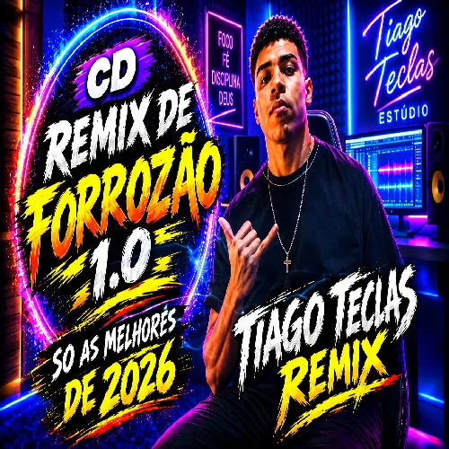 Download CD REMIX DE FORROZÃO 1.0 TIAGO TECLAS REMIX OFICIAL