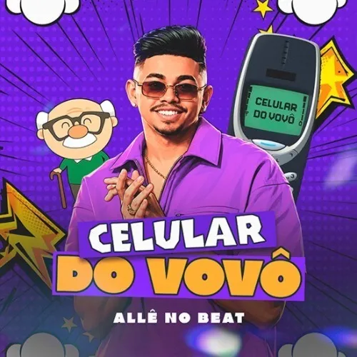 Baixar CDs de Forró – Celular Do Vovô – Versão Alle No Beat Download CELULAR DO VOVÔ – VERSÃO ALLE NO BEAT