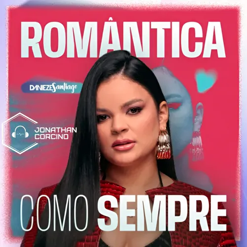 Download Danieze Santiago – Outubro 2026 – Romântica Como Sempre – Jonathan Corcino