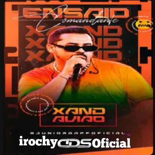 Download ENSAIO DO COMANDANTE – XAND AVIÃO – 2026 – irochy CDS OFICIAL