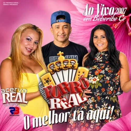 Download FORRÓ REAL – 2007 – Beberibe-CE – 03-11-2007 com LANINHA, NENEM E FERNANDINHO
