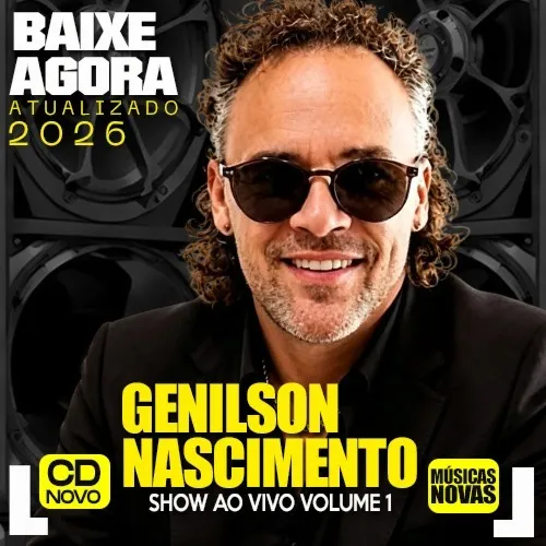 Download GENILSON NASCIMENTO 2026 – SHOW AO VIVO – VOLUME 1 – BAIXE AGORA – LANÇAMENTO