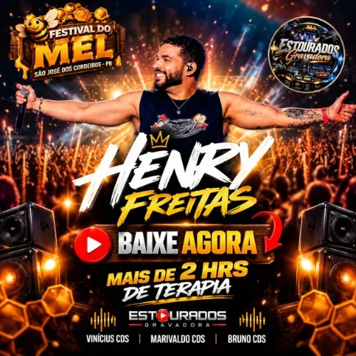 Download Henry Freitas – (NoFestivalDoMel) – ESTOURADOS GRAVADORA