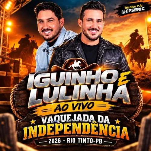 Download IGUINHO E LULINHA AO VIVO VAQUEJADA DA INDEPENDÊNCIA 2026 – RIO TINTO-PB