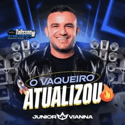 Download JUNIOR VIANNA – O VAQUEIRO ATUALIZOU 2026 TALISSON ATUALIZAÇÕES