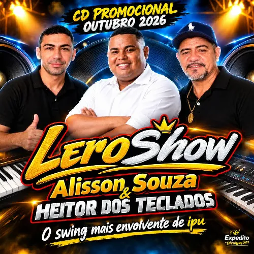Download LERO SHOW ALISSON SOUZA E HEITOR DOS TECLADOS CD PROMOCIONAL OUTUBRO 2026 Expedito Divulgações