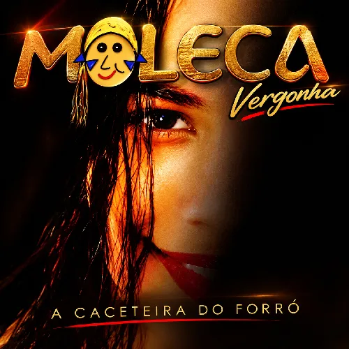Download Moleca 100 Vergonha A Caceteira do Forró