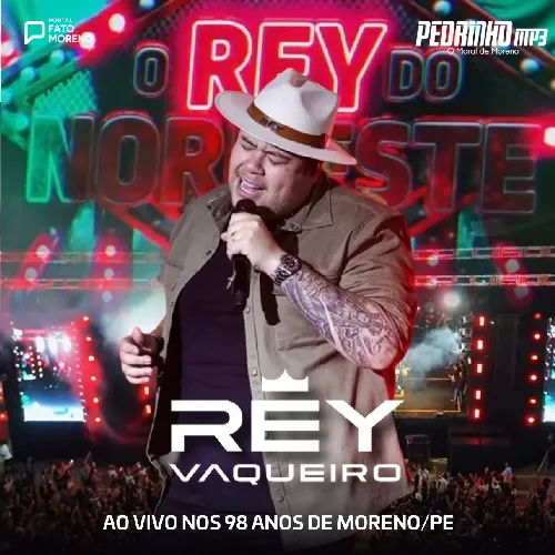Baixar CDs de Forró – Rey Vaqueiro – Ao Vivo Em Moreno Pe 98 Anos Download REY VAQUEIRO AO VIVO EM MORENO PE 98 ANOS