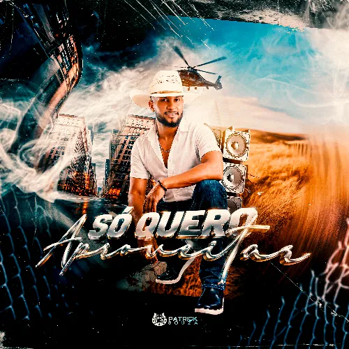 Download SÓ QUERO APROVEITAR-PATRICK SOUZA