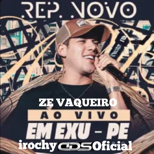 Baixar CDs de Forró – Ze Vaqueiro – Em Exu PE – Setembro 2026 RepNovo – irochy CDS OFICIAL Download ZE VAQUEIRO – Em Exu PE – Setembro 2026 RepNovo – irochy CDS OFICIAL