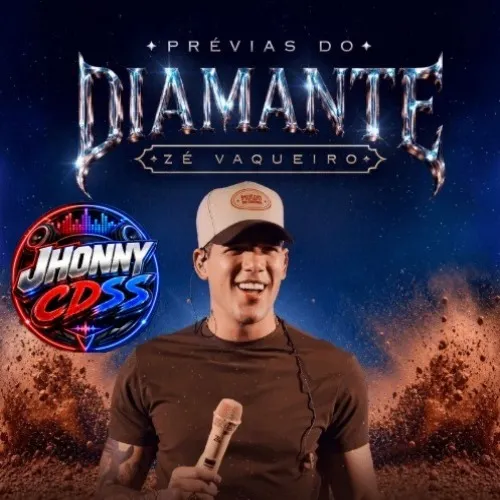 Baixar CDs de Forró – Zé Vaqueiro – Prévias Do Diamante – Jhonnycdss Download ZÉ VAQUEIRO – PRÉVIAS DO DIAMANTE – JHONNYCDSS